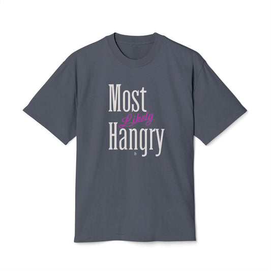 "Most Likely Hangry" Funny and True Cotton Oversize Tee