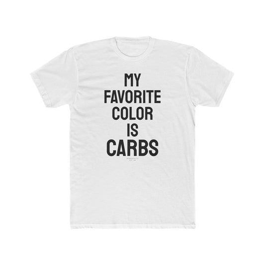 "My Favorite Color is Carbs" Cotton Everyday Tee