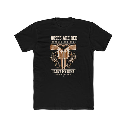 "Roses Are Red Pew Pew Pew" Everyday Tee
