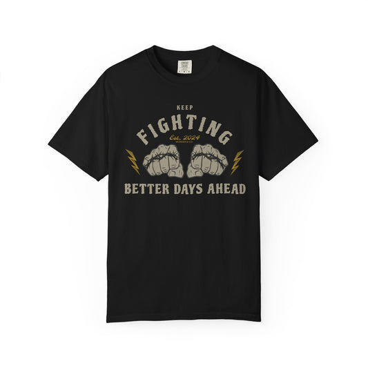"Keep Fighting Better Day Ahead" Graphic Cotton Tee